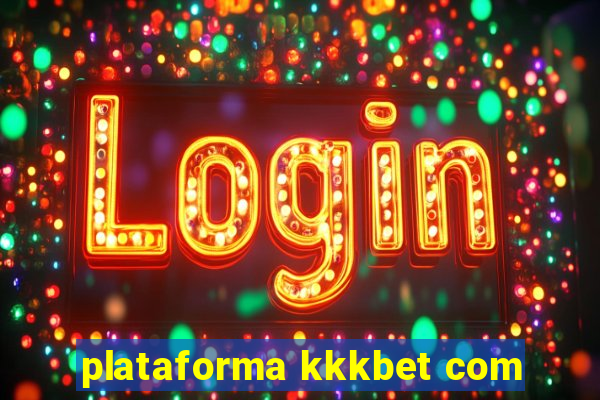 plataforma kkkbet com